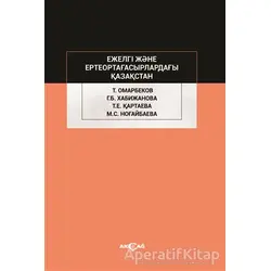 Ejelgi Jene Erte Orta Ğasırladağı Kazakstan - Talas Omarbekov - Akçağ Yayınları