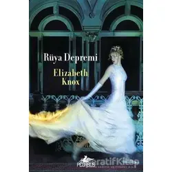 Rüya Depremi - Elizabeth Knox - Pegasus Yayınları