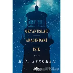 Okyanuslar Arasındaki Işık - M.L Stedman - Pegasus Yayınları