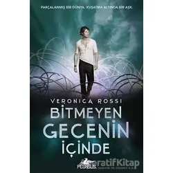 Bitmeyen Gecenin İçinde - Veronica Rossi - Pegasus Yayınları