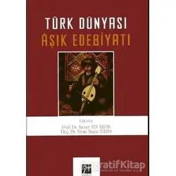 Türk Dünyası Aşık Edebiyatı - Naciye Ata Yıldız - Gazi Kitabevi