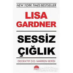 Sessiz Çığlık - Dedektif D.D. Warren Serisi - Lisa Gardner - Martı Yayınları