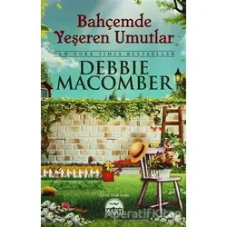 Bahçemde Yeşeren Umutlar - Debbie Macomber - Martı Yayınları