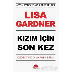 Kızım İçin Son Kez - Dedektif D.D. Warren Serisi - Lisa Gardner - Martı Yayınları