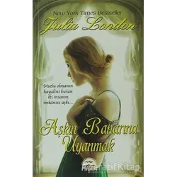 Aşkın Baharına Uyanmak - Julia London - Martı Yayınları