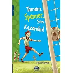 Tamam, Spanner, Sen Kazandın! - David Clayton - Martı Yayınları