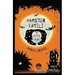 Hamster Katili - Annie Graves - Martı Genç Yayınları