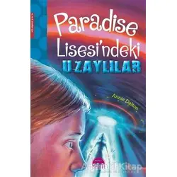 Paradise Lisesindeki Uzaylılar - Annie Dalton - Martı Yayınları
