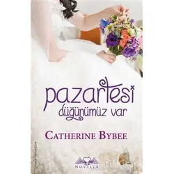 Pazartesi Düğünümüz Var - Catherine Bybee - Novella