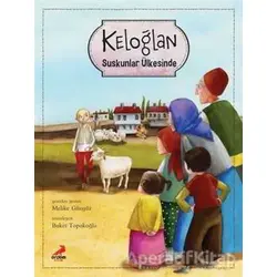 Keloğlan Suskunlar Ülkesinde - Melike Günyüz - Erdem Çocuk