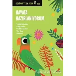 Hayata Hazırlanıyorum - Öğrenmeye İlk Adım (5 Yaş) - Kolektif - Erdem Çocuk