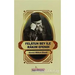 Felatun Bey İle Rakım Efendi - Ahmet Mithat - Kardelen Yayınları