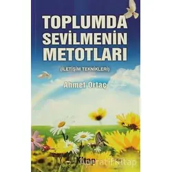 Toplumda Sevilmenin Metotları - Ahmet Ortaç - Kardelen Yayınları