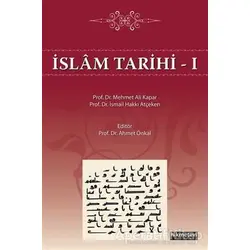 İslam Tarihi - 1 - İsmail Hakkı Atçeken - Hikmetevi Yayınları