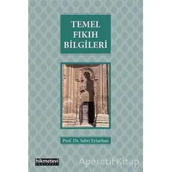 Temel Fıkıh Bilgileri - Sabri Erturhan - Hikmetevi Yayınları