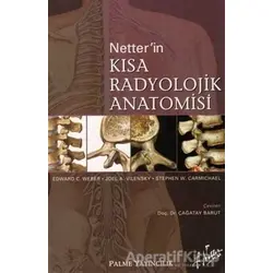 Netter’in Kısa Radyolojik Anatomisi - Edward C. Weber - Palme Yayıncılık