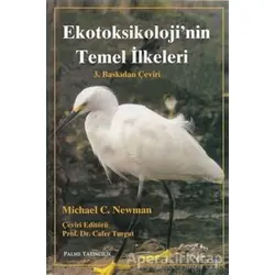 Ekotoksikoloji’nin Temel İlkeleri - Michael C. Newman - Palme Yayıncılık