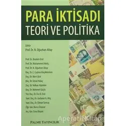 Para İktisadı / Teori ve Politika - N. Oğuzhan Altay - Palme Yayıncılık