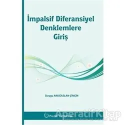 İmpalsif Diferansiyel Denklemlere Giriş - Duygu Aruğaslan Çinçin - Palme Yayıncılık