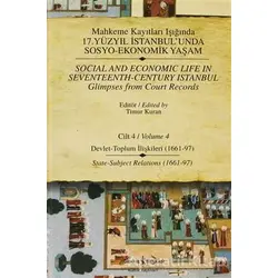 Mahkeme Kayıtları Işığında 17. Yüzyıl İstanbul’unda Sosyo - Ekonomik Yaşam Cilt 4 / Social And Econo