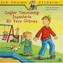 Çağlar Tanımadığı İnsanlarla Bir Yere Gitmez - Sabine Kraushaar - İş Bankası Kültür Yayınları