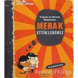 Yaşam ve Evren Hakkında Merak Ettiklerimiz - Stephen Law - İş Bankası Kültür Yayınları