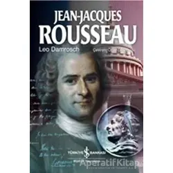 Jean Jacques Rousseau - Leo Damrosch - İş Bankası Kültür Yayınları