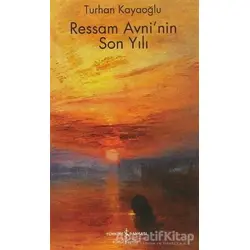 Ressam Avni’nin Son Yılı - Turhan Kayaoğlu - İş Bankası Kültür Yayınları