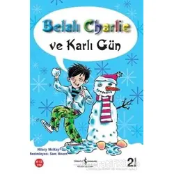 Belalı Charlie ve Karlı Gün - Hilary Mckay - İş Bankası Kültür Yayınları