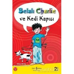 Belalı Charlie ve Kedi Kapısı - Hilary Mckay - İş Bankası Kültür Yayınları