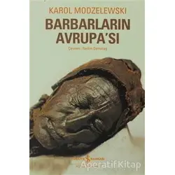 Barbarların Avrupa’sı - Karol Modzelewski - İş Bankası Kültür Yayınları