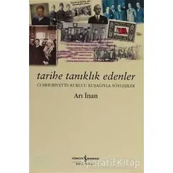Tarihe Tanıklık Edenler - Arı İnan - İş Bankası Kültür Yayınları