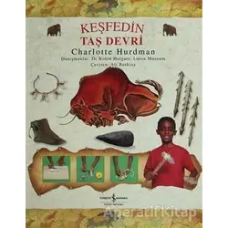Keşfedin - Taş Devri - Charlotte Hurdman - İş Bankası Kültür Yayınları