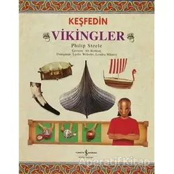 Keşfedin Vikingler - Philip Steele - İş Bankası Kültür Yayınları