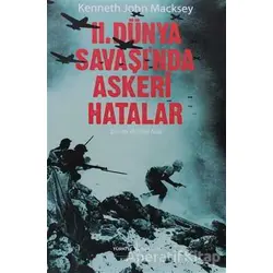 2. Dünya Savaşında Askeri Hatalar - Kenneth John Macksey - İş Bankası Kültür Yayınları