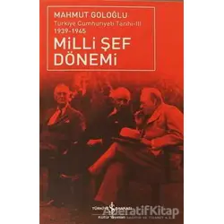Milli Şef Dönemi 3 - Mahmut Goloğlu - İş Bankası Kültür Yayınları