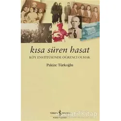 Kısa Süren Hasat - Pakize Türkoğlu - İş Bankası Kültür Yayınları