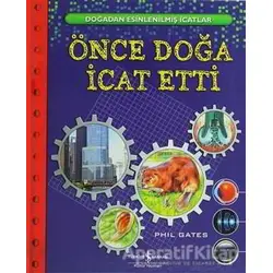 Önce Doğa İcat Etti - Phil Gates - İş Bankası Kültür Yayınları