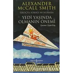 Yedi Yaşında Olmanın Önemi - Alexander McCall Smith - İş Bankası Kültür Yayınları