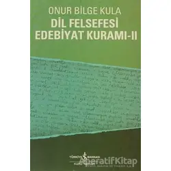 Dil Felsefesi Edebiyat Kuramı - 2 - Onur Bilge Kula - İş Bankası Kültür Yayınları