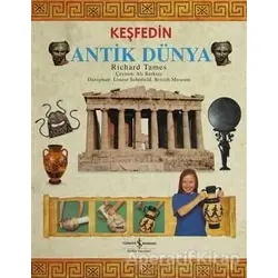 Keşfedin - Antik Dünya - Richard Tames - İş Bankası Kültür Yayınları