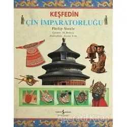 Keşfedin - Çin İmparatorluğu - Philip Steele - İş Bankası Kültür Yayınları