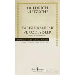 Karışık Kanılar ve Özdeyişler - Friedrich Wilhelm Nietzsche - İş Bankası Kültür Yayınları