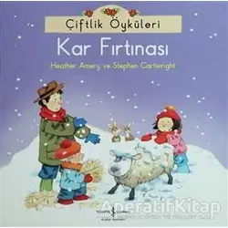 Çiftlik Öyküleri - Kar Fırtınası - Heather Amery - İş Bankası Kültür Yayınları
