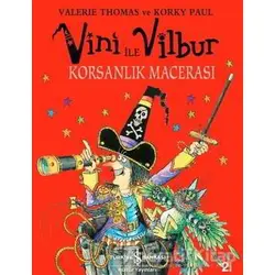 Vini ile Vilbur Korsanlık Macerası - Valerie Thomas - İş Bankası Kültür Yayınları
