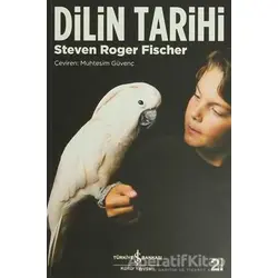 Dilin Tarihi - Steven Roger Fischer - İş Bankası Kültür Yayınları