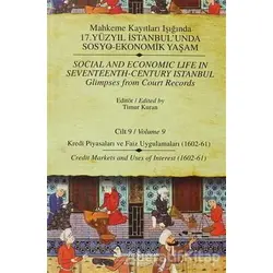 Mahkeme Kayıtları Işığında 17. Yüzyıl İstanbul’unda Sosyo - Ekonomik Yaşam Cilt 9 / Social And Econo