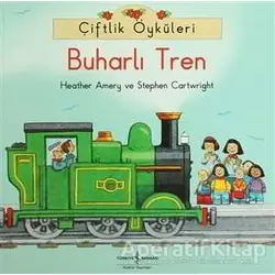 Çiftlik Öyküleri - Buharlı Tren - Stephen Cartwright - İş Bankası Kültür Yayınları