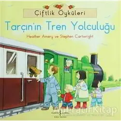 Çiftlik Öyküleri - Tarçının Tren Yolculuğu - Stephen Cartwright - İş Bankası Kültür Yayınları