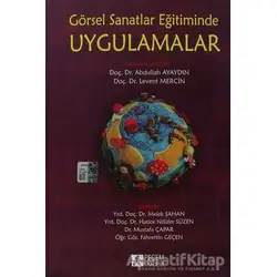Görsel Sanatlar Eğitiminde Uygulamalar - Mustafa Çapar - Pegem Akademi Yayıncılık